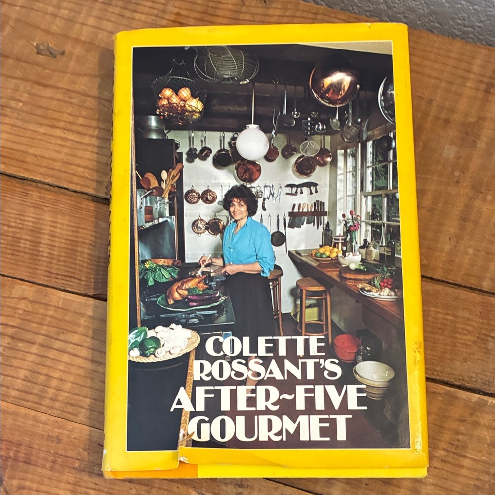 Colette Rossant's After~Five Gourmet Cookbook French Cookbook published 1981